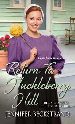 Return to Huckleberry Hill by Jennifer Beckstrand