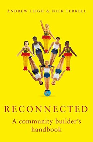 Reconnected: A Community Builder's Handbook by Andrew Leigh, Nick Terrell