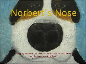 Norbert's Nose by Michele Petrucci