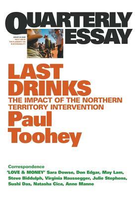 Last Drinks: The Impact of the Northern Territory Intervention by Paul Toohey