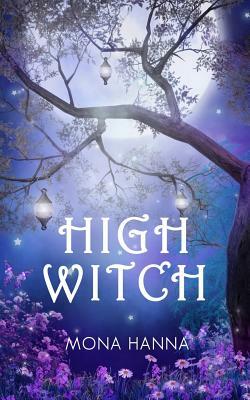 High Witch (High Witch Book 1) by Mona Hanna