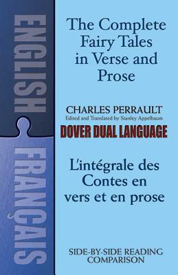 The Fairy Tales in Verse and Prose/Les Contes En Vers Et En Prose: A Dual-Language Book by Charles Perrault