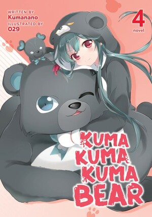 Kuma Kuma Kuma Bear, Vol. 4 by Kumanano