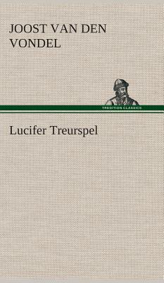 Lucifer Treurspel by Joost Van Den Vondel
