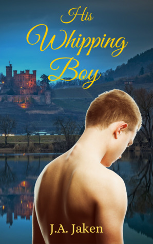 His Whipping Boy by J.A. Jaken