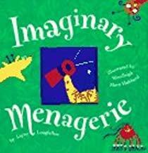 Imaginary Menagerie by Layne Longfellow