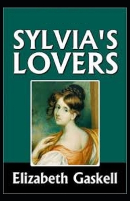 Sylvia's Lovers Illustrated by Elizabeth Gaskell