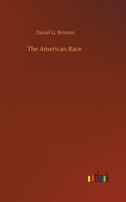 The American Race by Daniel G. Brinton