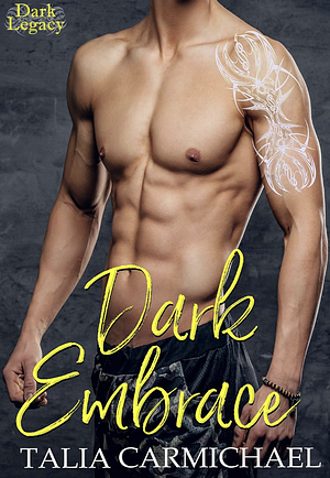 Dark Embrace by Talia Carmichael