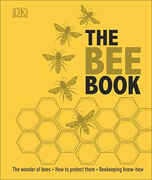 The Bee Book by Emma Sarah Tennant, Steve Alton, Judy Earl, Fergus Chadwick, Bill Fitzmaurice