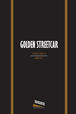 Golden Streetcar: Volume II, Issue I by Lloyd Schwartz, Faith Shearin, Fred Voss