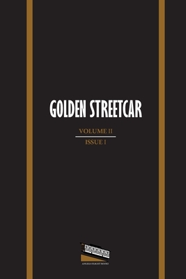 Golden Streetcar: Volume II, Issue I by Faith Shearin, Fred Voss, Lloyd Schwartz