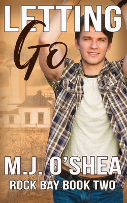 Letting Go by M.J. O'Shea