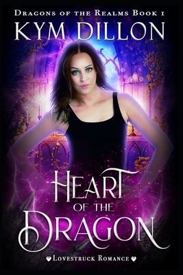 Heart of the Dragon by Kym Dillon