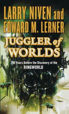 Juggler of Worlds by Edward M. Lerner, Larry Niven