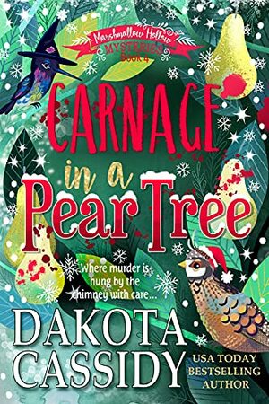 Carnage in a Pear Tree by Dakota Cassidy
