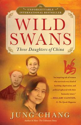 Wild Swans: Three Daughters of China by Jung Chang