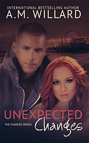 Unexpected Changes by A.M. Willard