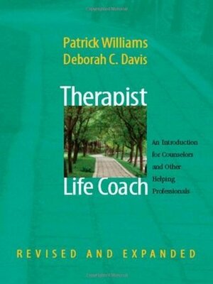 Therapist as Life Coach: An Introduction for Counselors and Other Helping Professionals (Norton Professional Books) by Deborah C. Davis, Patrick Williams