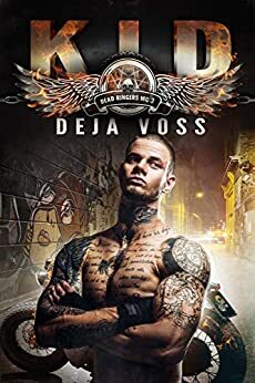 Kid: Dead Ringers MC Book 3 by Deja Voss