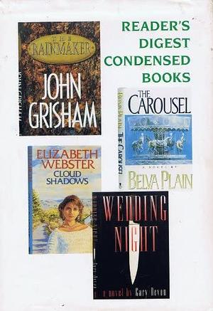 Reader's Digest Condensed Books, 1995 - Vol. 5 - The Rainmaker / The Carousel / Cloud Shadows / Wedding Night by Gary Devon, Belva Plain, Elizabeth Webster, John Grisham