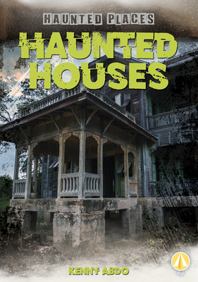 Haunted Houses by Kenny Abdo