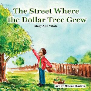 The Street Where The Dollar Tree Grew by Mary Ann Vitale
