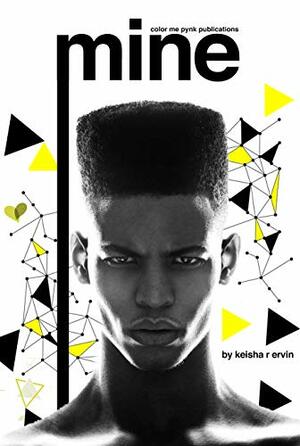 Mine by Keisha Ervin