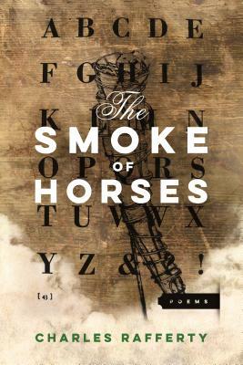 The Smoke of Horses by Charles Rafferty
