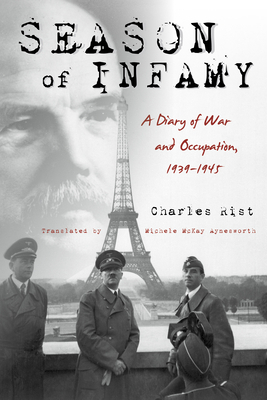 Season of Infamy: A Diary of War and Occupation, 1939-1945 by Charles Rist