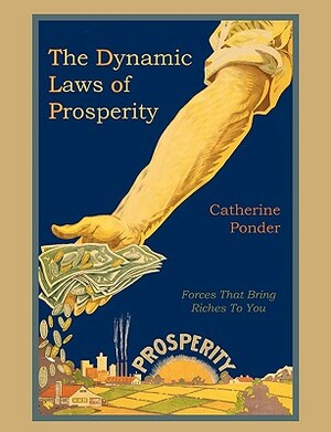 The Dynamic Laws of Prosperity by Catherine Ponder