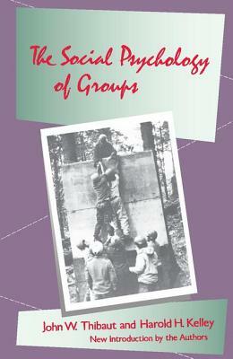 The Social Psychology of Groups by John W. Thibaut