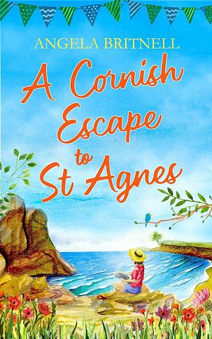 A Cornish Escape to St Agnes by Angela Britnell