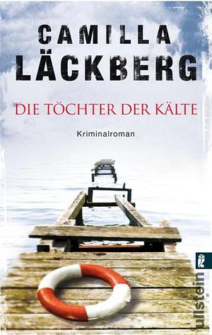 Die Töchter der Kälte by Camilla Läckberg