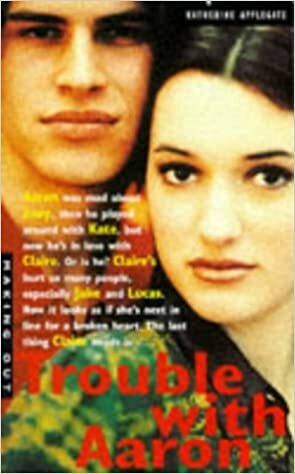 Trouble with Aaron by Katherine Applegate