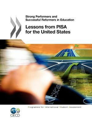 Strong Performers and Successful Reformers in Education: Lessons from Pisa for the United States by 