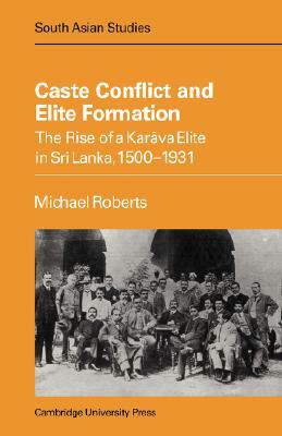 Caste Conflict Elite Formation by Michael Roberts