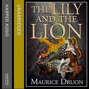 The Lily and the Lion by Maurice Druon