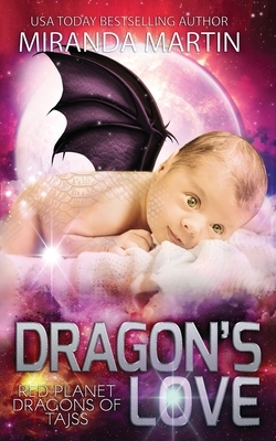 Dragon's Love: A SciFi Alien Romance by Miranda Martin