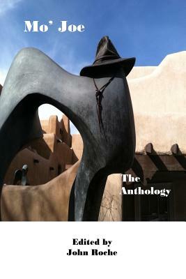 Mo' Joe: The Joe the Poet Anthology by John Roche