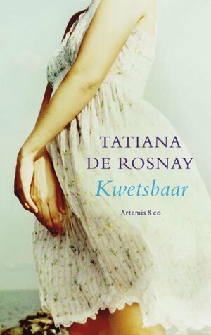 Kwetsbaar by Tatiana de Rosnay