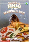 There's A Frog In My Sleeping Bag by Susan Clymer