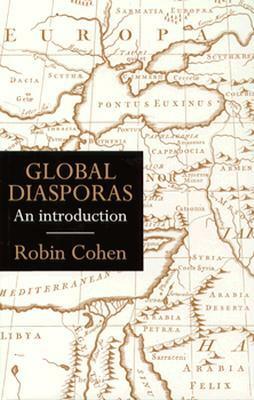 Global Diasporas: An Introduction by Robin Cohen