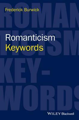 Romanticism: Keywords by Frederick Burwick