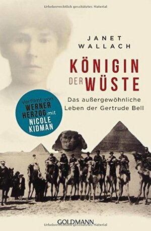 Desert Queen: The Extraordinary Life of Gertrude Bell, Adventurer, Adviser to Kings, Ally of Lawrence of Arabia. by Janet Wallach