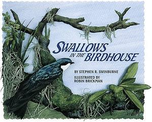 Swallows in the Birdhouse by Stephen R. Swinburne