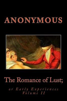 The Romance of Lust; or Early Experiences Volume II by 