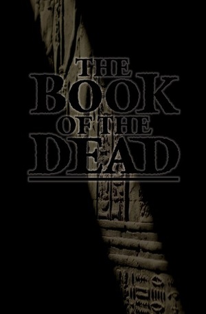 The Book of the Dead by Michael West, Will Hill, Adam Roberts, Molly Tanzer, Maria Dahvana Headley, Lou Morgan, Jonathan Green, Jared Shurin, Louis Greenberg, Glen Patrick, Roger Luckhurst, Maurice Broaddus, Jenni Hill, John J. Johnston, David Bryher, Paul Cornell, Sarah Newton, David Thomas Moore, Gail Carriger, Glen Mehn, Jesse Bullington, Garen Ewing