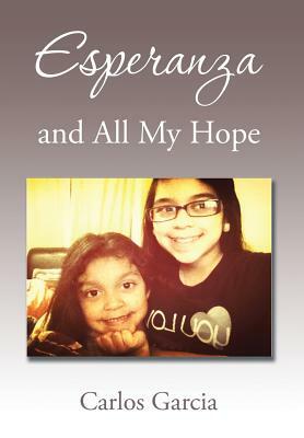 Esperanza and All My Hope by Carlos Garcia