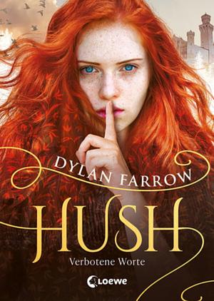 Hush (Band 1)--Verbotene Worte by Dylan Farrow